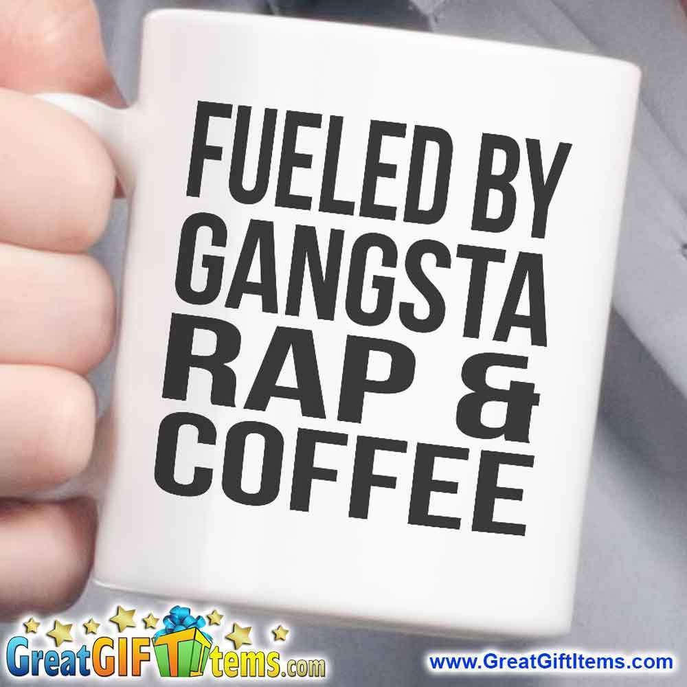 Fueled By Gangsta Rap & Coffee - GreatGiftItems.com
