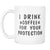 I Drink Coffee For Your Protection Coffee Mug - GreatGiftItems.com