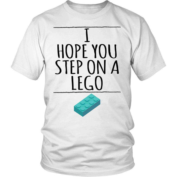 I Hope You Step On A Lego Hilarious T-Shirt - GreatGiftItems.com