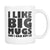 I Like Big Mugs And I Can Not Lie - GreatGiftItems.com