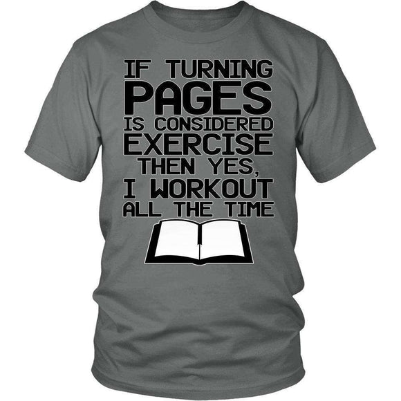 If Turning Pages Is Considered Exercise Then Yes, I Workout All The Time - GreatGiftItems.com