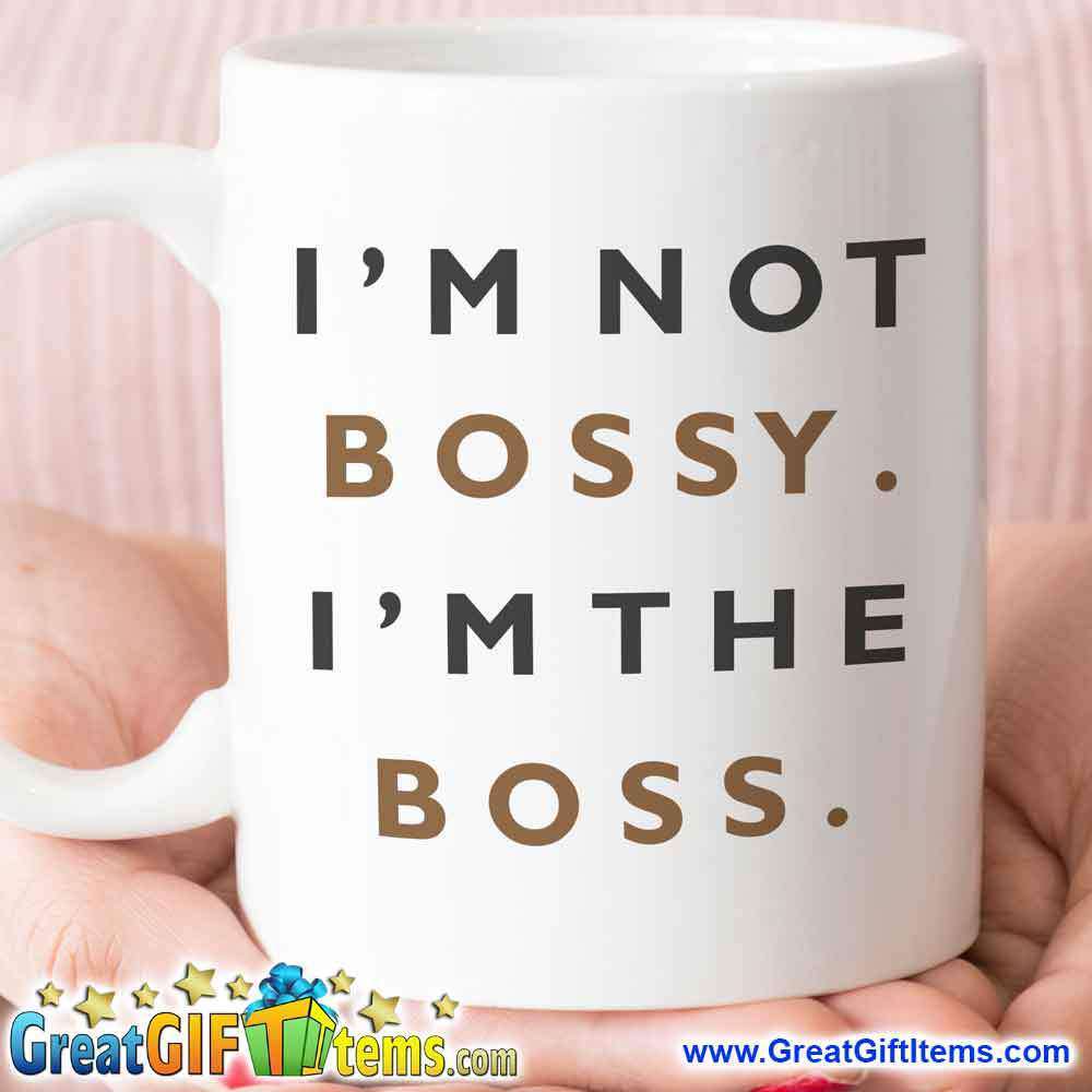 I'm Not Bossy I'm The Boss Awesome Coffee Mug –