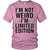 I'm Not Weird I'm Limited Edition - GreatGiftItems.com