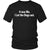 It Was Me. I Let The Dogs Out. Funny T-Shirt Quote