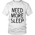 Need More Sleep Hilarious T-Shirt