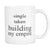 Single Taken Building My Empire Coffee Mug