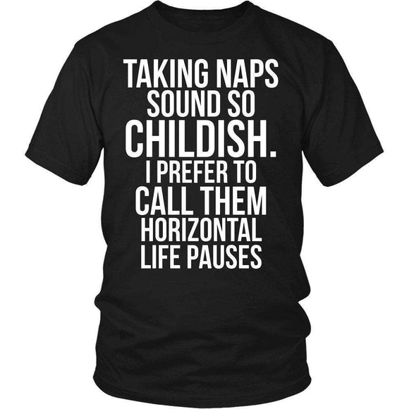 Taking Naps Sound So Childish I Prefer To Call Them Horizontal Life Pauses